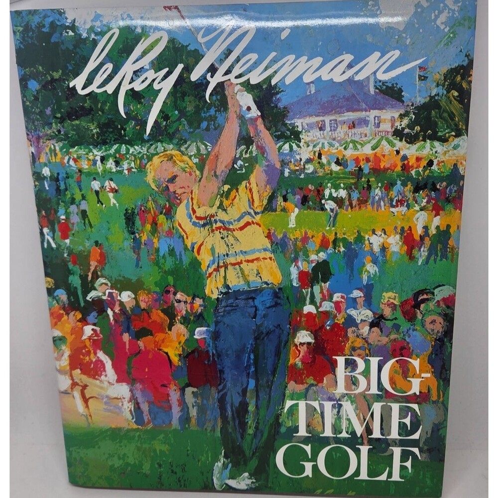 Big-Time Golf Book/LeRoy Neiman 1992 1st edition hardcover autographed by Artist